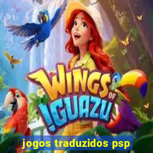 jogos traduzidos psp